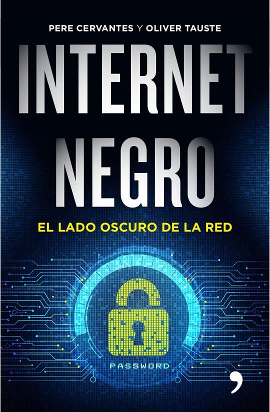 INTERNET NEGRO | 9788499985183 | PERE CERVANTES PASCUAL/OLIVER TAUSTE SOLÁ