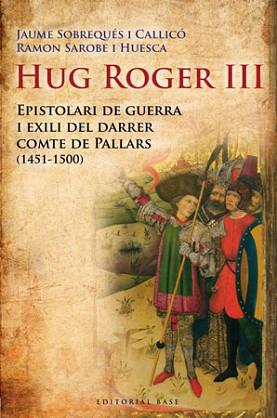 HUG ROGER III EPISTOLARI DE GU | 9788492437092 | SOBREQUÉS, JAUME/SAROBE, RAMON