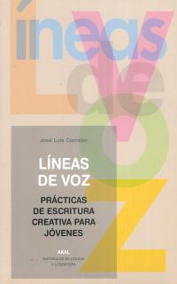 LINEAS DE VOZ : PRACTICAS DE ESCRITURA CREATIVA PARA JOVENES | 9788446015758 | CORRALES MONTEALEGRE, JOSE LUIS