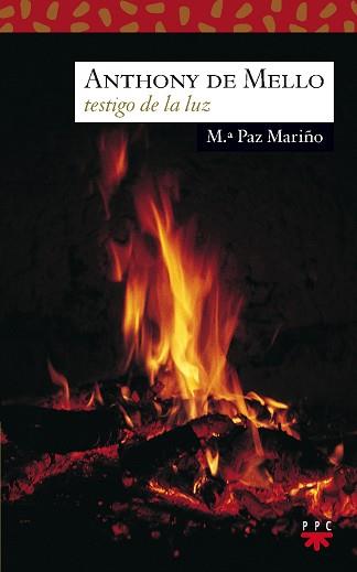 ANTHONY DE MELLO, TESTIGO DE LA LUZ | 9788428811224 | MARI¥O BARROS, MARIA PAZ