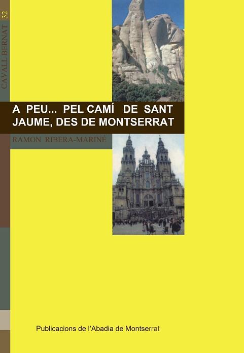 A PEU... PEL CAMI DE SANT JAUME, DES DE MONTSERRAT | 9788478268030 | RIBERA-MARINE, RAMON