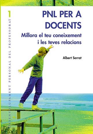 PNL PER A DOCENTS : MILLORA EL TEU CONEIXEMENT I LES TEVES R | 9788478273843 | SERRAT I SALLENT, ALBERT