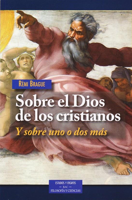 SOBRE EL DIOS DE LOS CRISTIANOS | 9788422017004 | BRAGUE, RÉMI