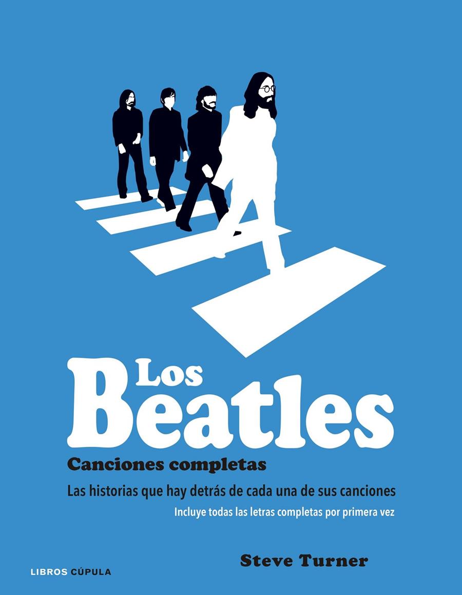 LOS BEATLES. CANCIONES COMPLETAS | 9788448021931 | STEVE TURNER