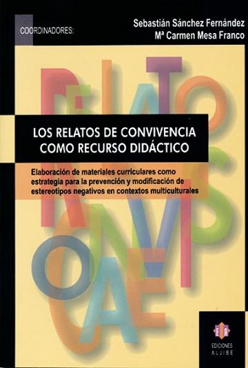 LOS RELATOS DE CONVIVENCIA COMO RECURSO DIDACTICO | 9788497000642 | SANCHEZ FERNANDEZ, SEBASTIAN / MESA FRAN