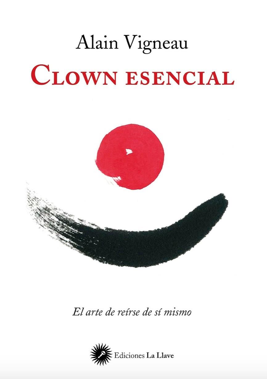 CLOWN ESENCIAL | 9788416145232 | VIGNEAU, ALAIN