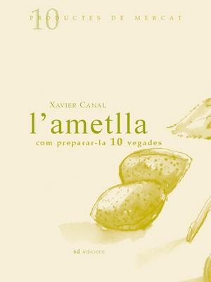 AMETLLA COM PREPARAR-LA 10 VEGADES, L' | 9788460997443 | CANAL, XAVIER