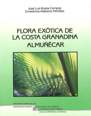 FLORA EXOTICA DE LA COSTA GRANADINA. ALMUÑECAR. | 9788433821300 | ROSUA CAMPS, JOSE LUIS/ ALABARCE, E.