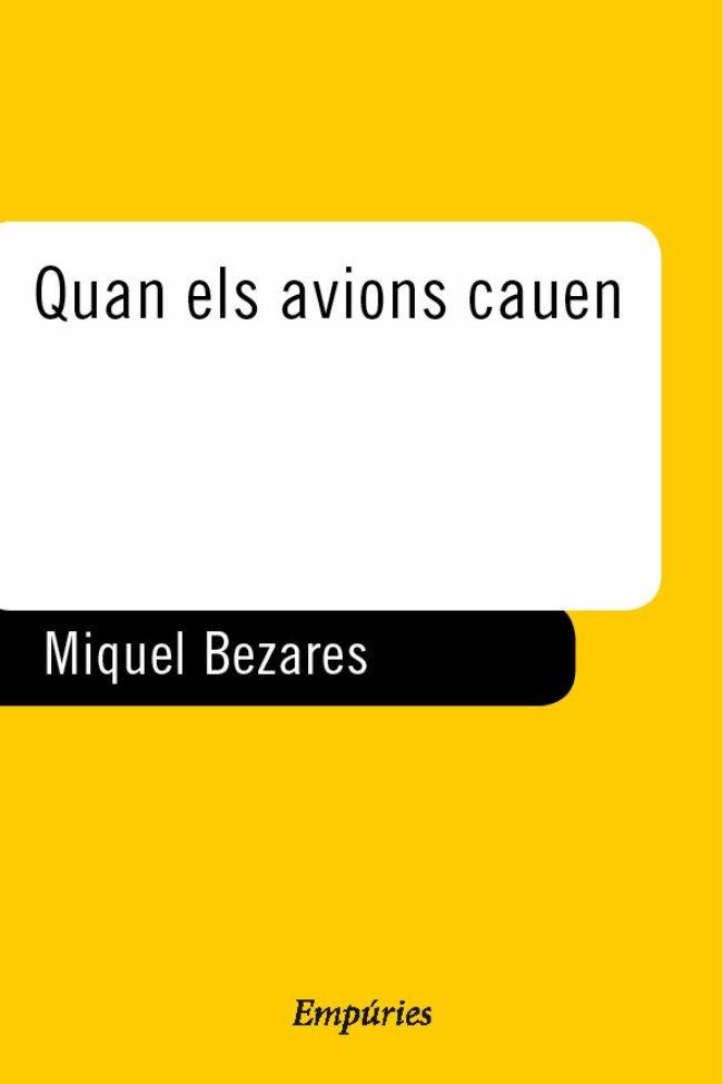 QUAN ELS AVIONS CAUEN | 9788475968483 | BEZARES, MIQUEL