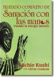 TRATADO COMPLETO DE SANACION CON LAS MANOS | 9788476407585 | KUSHI, MICHIO