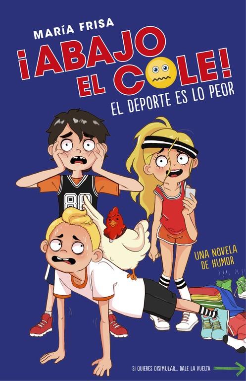 EL DEPORTE ES LO PEOR (¡ABAJO EL COLE! 2) | 9788420485959 | FRISA, MARIA