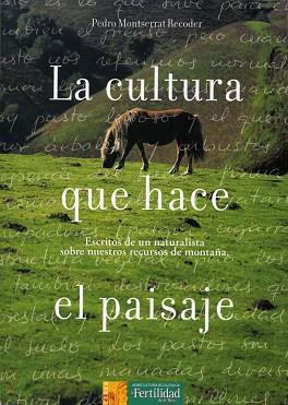 CULTURA QUE HACE EL PAISAJE, LA | 9788493630805 | MONTSERRAT RECODER, PEDRO  / ESPARZA BARASOAIN, NA