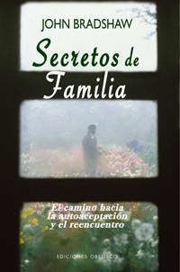 SECRETOS DE FAMILIA (NE). | 9788497774147 | BRADSHAW, JOHN