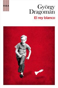 REY BLANCO | 9788498677171 | DRAGOMAN, GYÖRGY