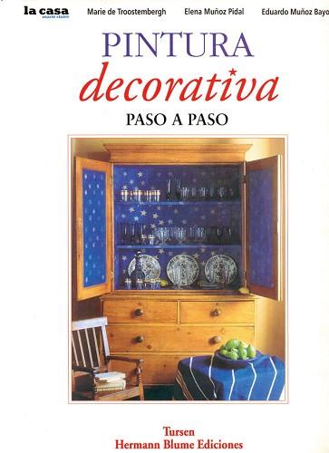 PINTURA DECORATIVA PASO A PASO | 9788487756696 | TROOSTEMBERGH, MARIE DE/ MU¥OZ, E.