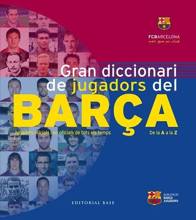 GRAN DICCIONARI DE JUGADORS DEL BARÇA | 9788416166626 | CLOSA, TONI/PABLO, JOSEP/SALAS, JOSÉ ALBERTO/MAS, JORDI