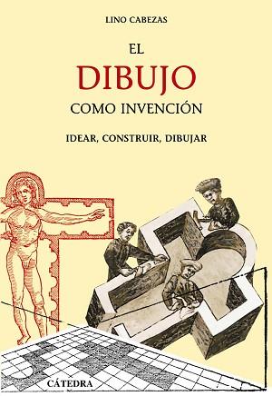 EL DIBUJO COMO INVENCIÓN | 9788437624723 | CABEZAS, LINO