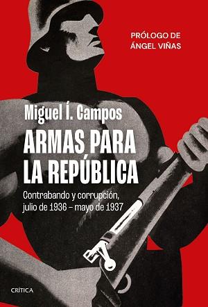 ARMAS PARA LA REPÚBLICA | 9788491993766 | Í. CAMPOS, MIGUEL