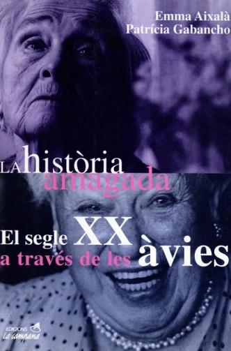 HISTORIA AMAGADA EL SEGLE XX A TRAVES DE LES AVIES | 9788488791856 | AIXALA, EMMA