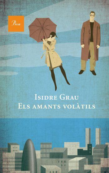 AMANTS VOLATILS, ELS | 9788475882550 | GRAU, ISIDRE