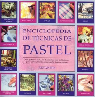 PASTEL, ENCICLOPEDIA DE TECNICAS DE | 9788486673635 | MARTIN, JUDY