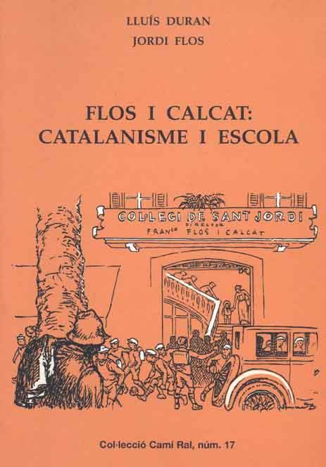 FLOS I CALCAT: CATALANISME I ESCOLA | 9788423206292 | DURAN I SOLÀ, LLUÍS/FLOS I MARGALEF, JORDI