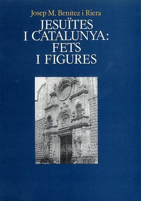 JESUITES I CATALUNYA: FETS I FIGURES | 9788478267255 | BENITEZ RIERA, JOSEP MARIA