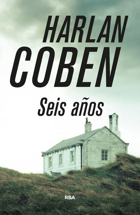 SEIS AÑOS | 9788490565223 | COBEN , HARLAN