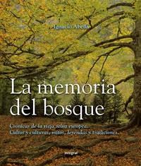 MEMORIA DEL BOSQUE, LA | 9788479019419 | ABELLA MINA, IGNACIO