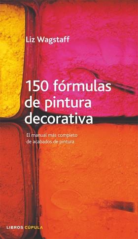 150 FORMULAS DE PINTURA DECORATIVA | 9788448046644 | WAGSTAFF, LIZ