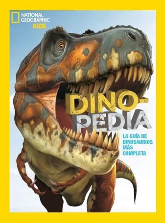 DINOPEDIA. LA GUÍA DE DINOSAURIOS MÁS COMPLETA | 9788482987194 | NATIONAL GEOGRAPHIC