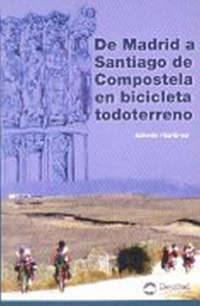 DE MADRID A SANTIAGO DE COMPOSTELA EN BICICLETA | 9788489969278 | MARTINEZ, ALFREDO