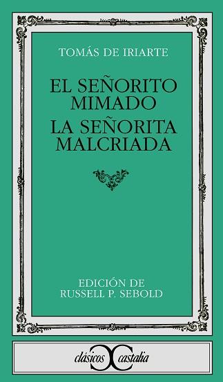 SEÑORITO MIMADO, EL;LA SEÑORITA MAL CRIADA | 9788470392948 | IRIARTE, TOMAS DE