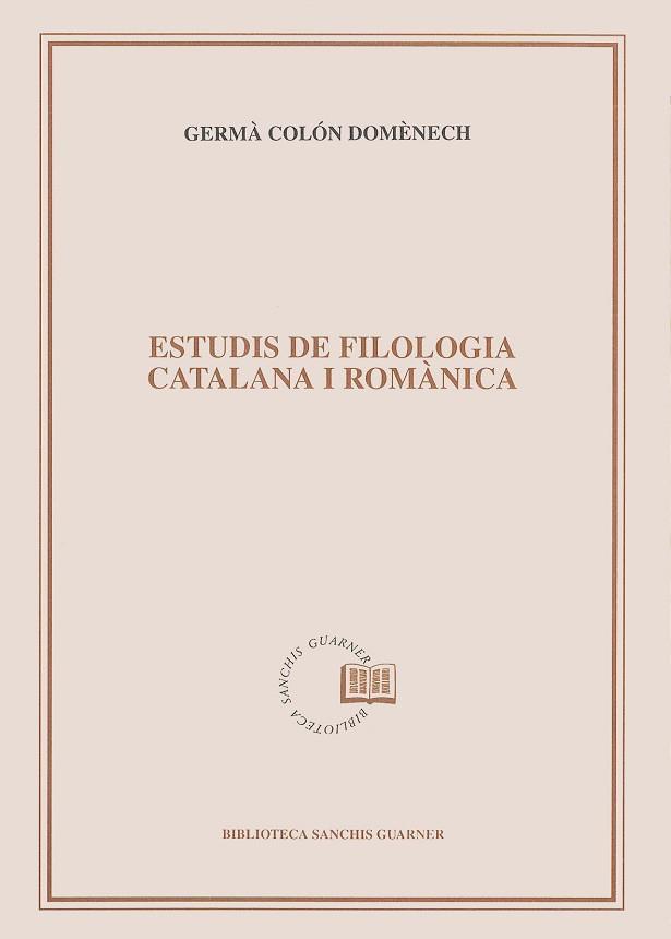 ESTUDIS DE FILOLOGIA CATALANA I ROMANICA | 9788478268337 | COLON DOMENECH, GERMA