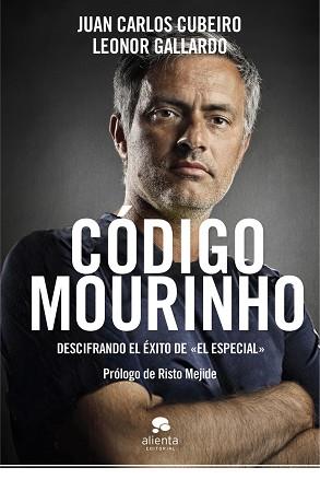 CODIGO MOURINHO. DESCIFRANDO EL EXITO DE "EL ESPEC | 9788415320517 | CUBEIRO VILLAR, JUAN CARLOS/GALLARDO, LEONOR