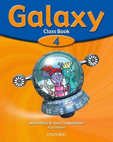 GALAXY 4 CLASS BOOK | 9780194378581 | BLAIR, ALISON/CADWALLADER, JANE/SHIPTON, PAUL