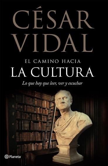 CAMINO HACIA LA CULTURA, EL | 9788408072584 | VIDAL, CESAR