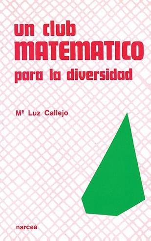 CLUB MATEMATICO PARA LA DIVERSIDAD, UN | 9788427710702 | CALLEJO DE LA VEGA, MARIA LUZ