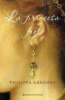 PRINCESA FIEL, LA | 9788408072478 | GREGORY, PHILIPPA