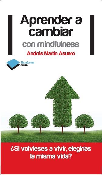 APRENDER A CAMBIAR CON MINFULNESS | 9788415750222 | ANDRÉS MARTÍN ASUERO