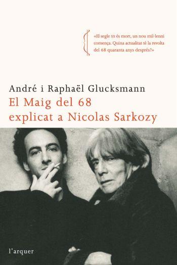 MAIG DEL 68 EXPLICAT A NICOLAS SARKOZY, EL | 9788496499874 | GLUCKSMANN, ANDRE I RAPHAEL