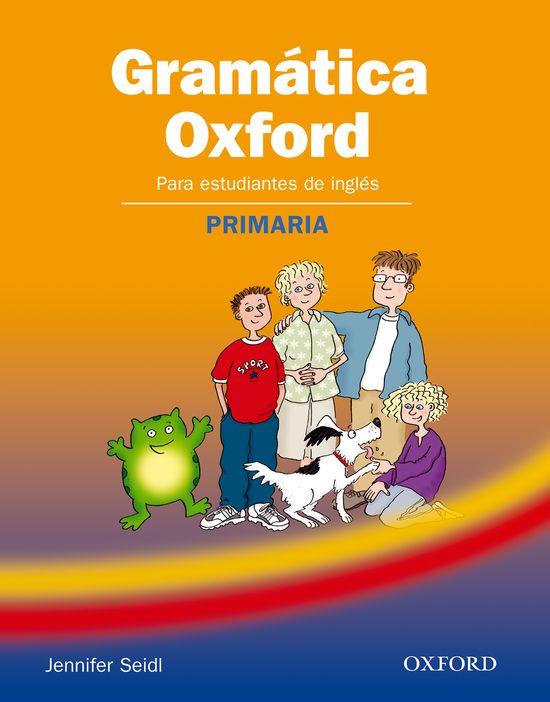 GRAMATICA OXFORD: PARA ESTUDIANTES DE INGLES PRIMARIA! | 9780194444002 | SEILD, JENNIFER