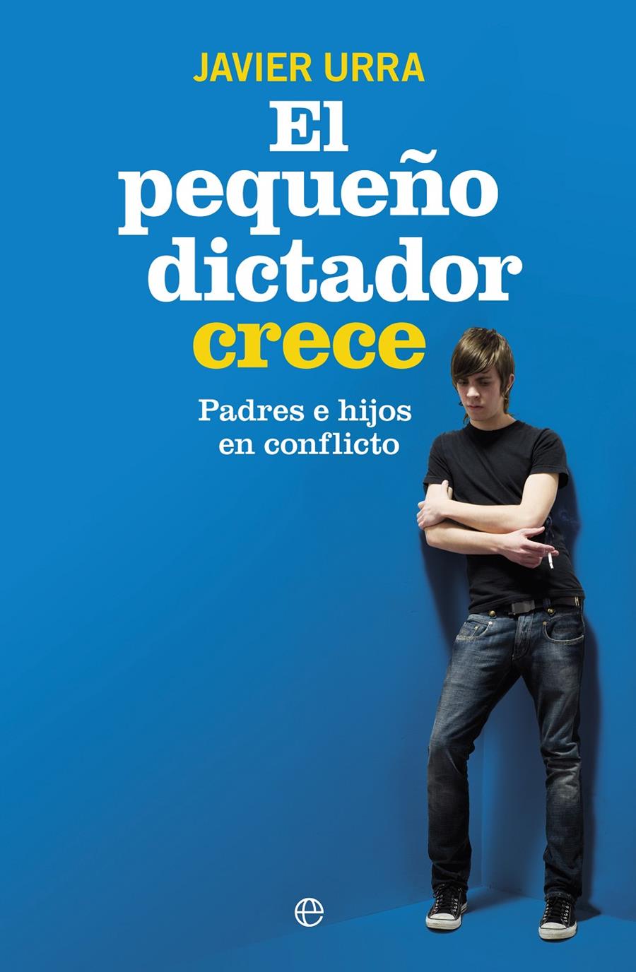 EL PEQUEÑO DICTADOR CRECE | 9788490603239 | URRA, JAVIER