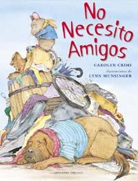 NO NECESITO AMIGOS | 9788477207986 | CRIMI, CAROLYN/ MUNSINGER, LYNN