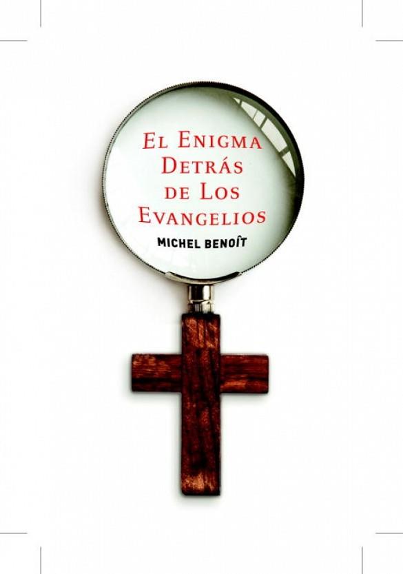 ENIGMA DETRÁS DE LOS EVANGELIOS, EL | 9788401389795 | BENOIT,MICHEL