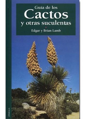 GUIA DE LOS CACTOS Y OTRAS SUCULENTAS | 9788428211864 | LAMB, EDGARD / LAMB, BRIAN