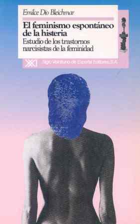 FEMINISMO ESPONTANEO DE LA HISTERIA, EL | 9788432307324 | DIO BLEICHMAR, EMILCE