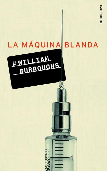 LA MAQUINA BLANDA | 9788445074374 | WILLIAM S. BURROUGHS