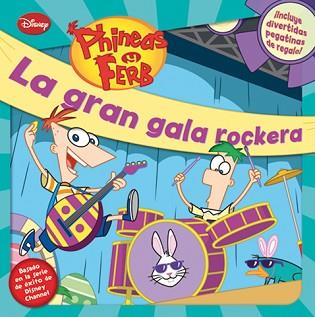 PHINEAS Y FERB.LA GRAN GALA ROCKERA | 9788499513577 | DISNEY