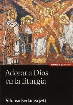 ADORAN A DIOS EN LA LITURGIA | 9788431330453 | BERLANGA GAONA, ALFONSO